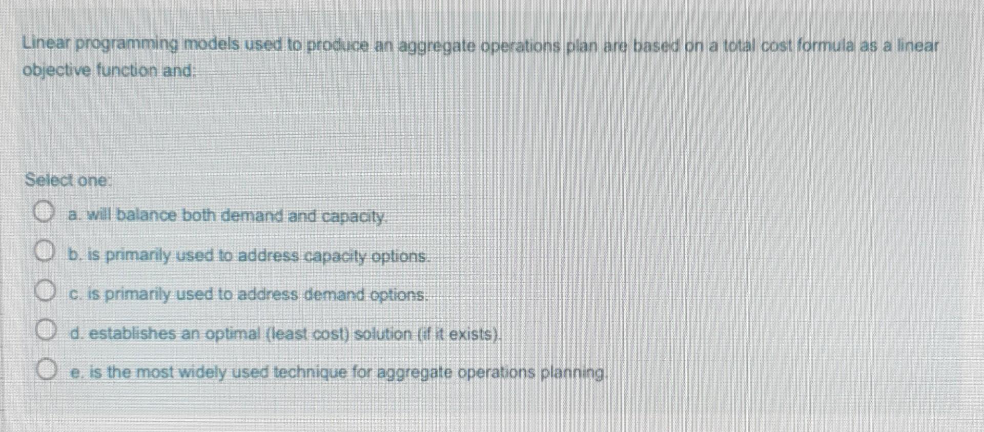  Linear programming models used to produce an aggregate operations plan are