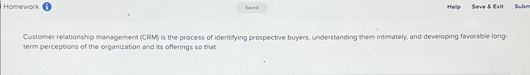  Homework (i) Help Save & Exit Subm Customer relationship management (CRM)