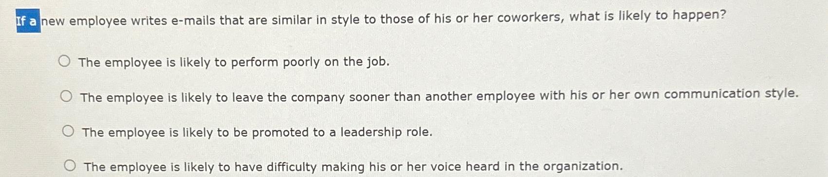  If a new employee writes e-mails that are similar in style
