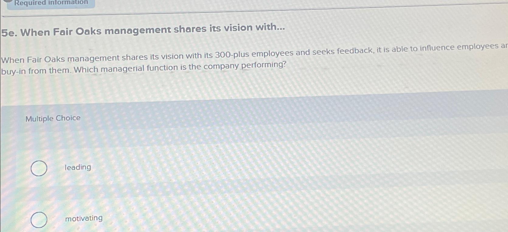  Required information 5e. When Fair Oaks management shares its vision with...