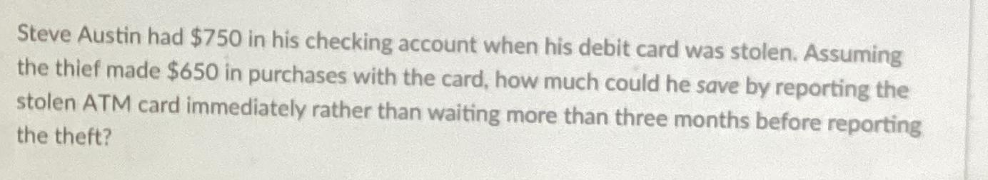  Steve Austin had $750 in his checking account when his debit