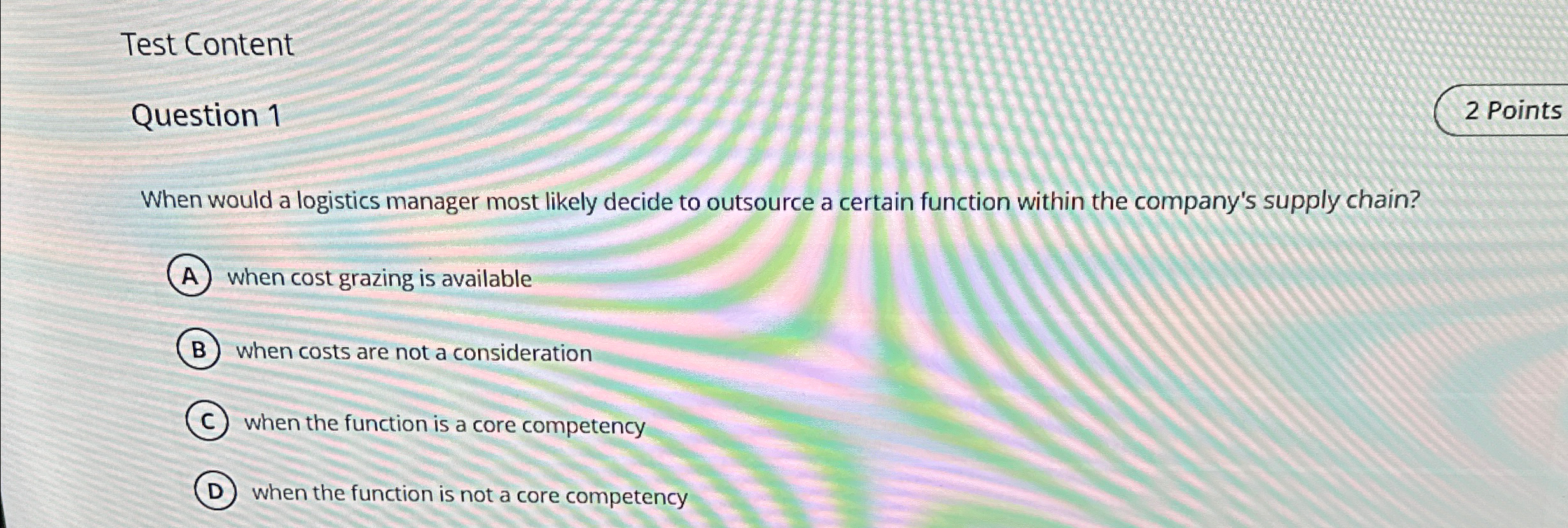  Test Content Question 1 When would a logistics manager most likely