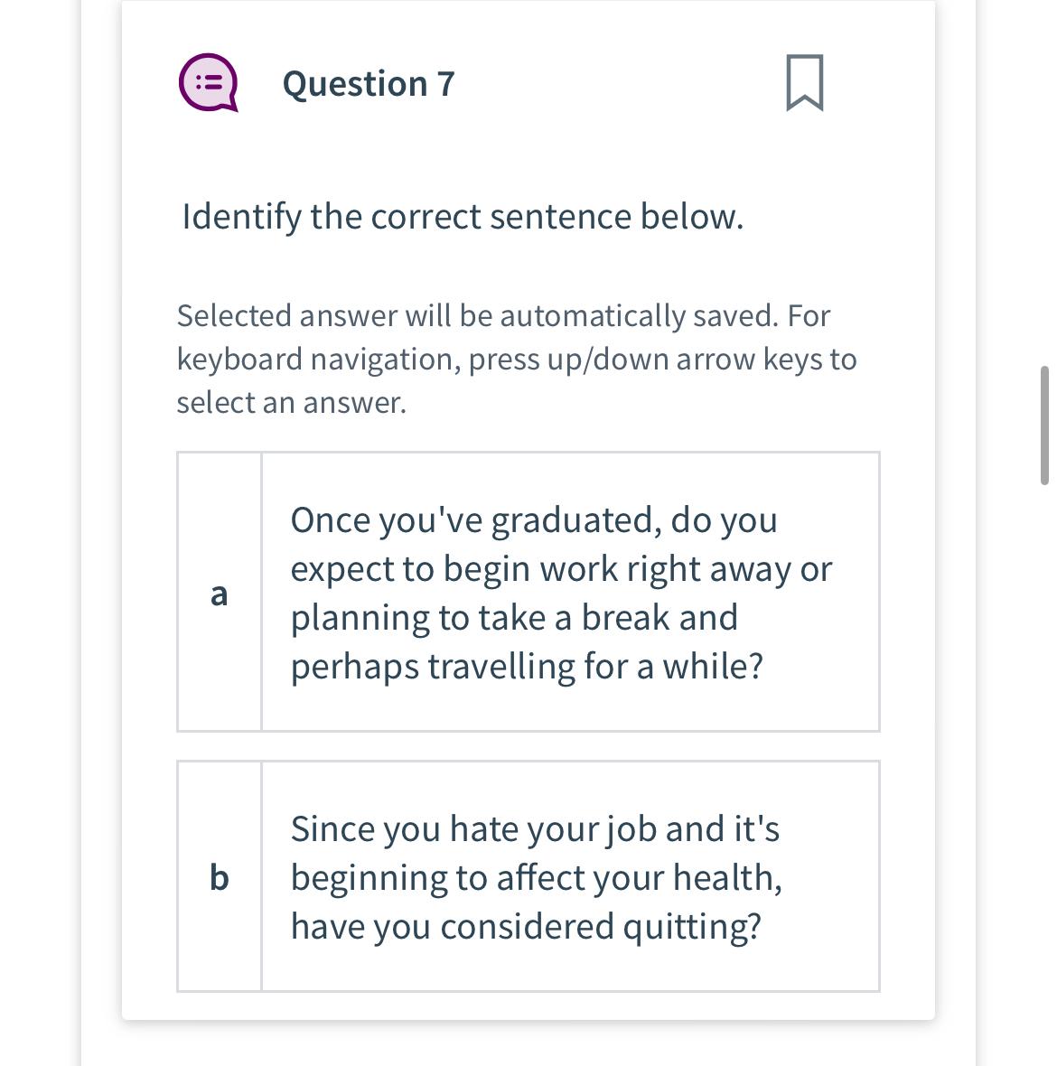  Question 7 Identify the correct sentence below. Selected answer will be