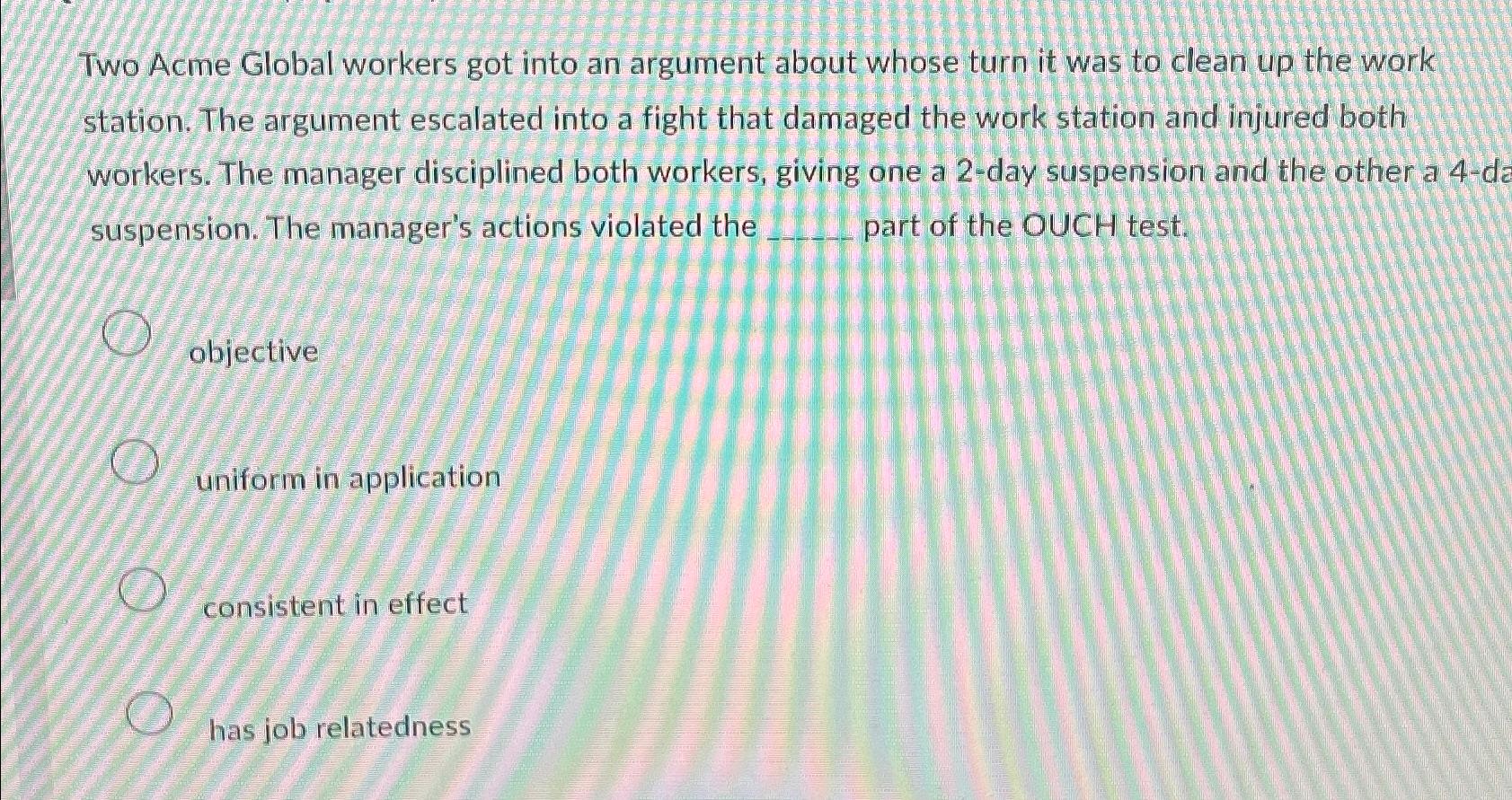  Two Acme Global workers got into an argument about whose turn