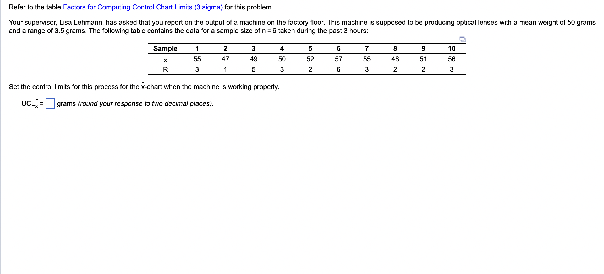 Limits (3 sigma), for this problem. Your supervisor, Lisa Lehmann, has asked