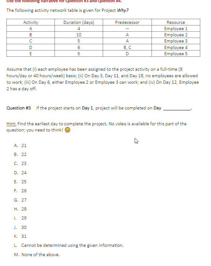  The following activity network table is given for Project Why? Assume