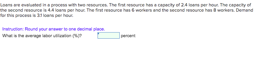  -oans are evaluated in a process with two resources. The first