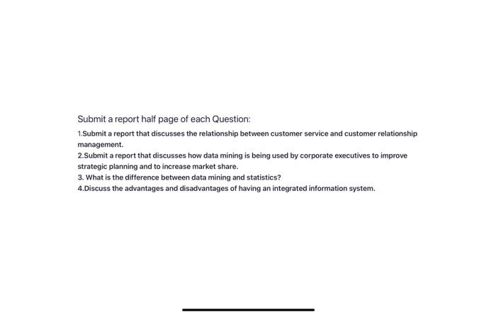  Submit a report half page of each Question: 1.Submit a report
