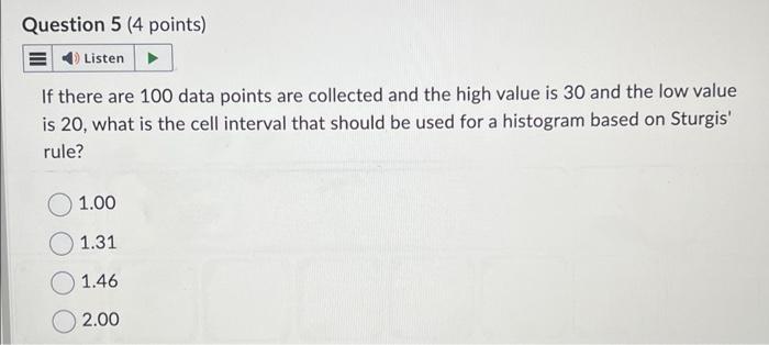  If there are 100 data points are collected and the high