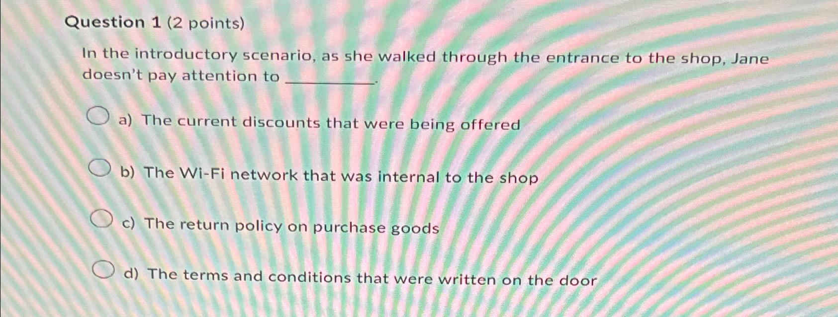 Question 1(2 points) In the introductory scenario, as she walked through