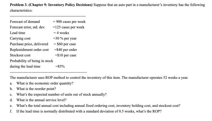  Problem 3. (Chapter 9: Inventory Policy Decisions) Suppose that an auto