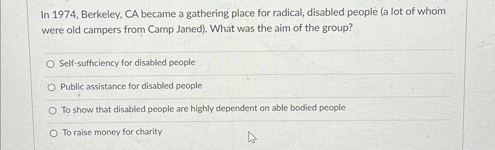  In 1974, Berkeley, CA became a gathering place for radical, disabled