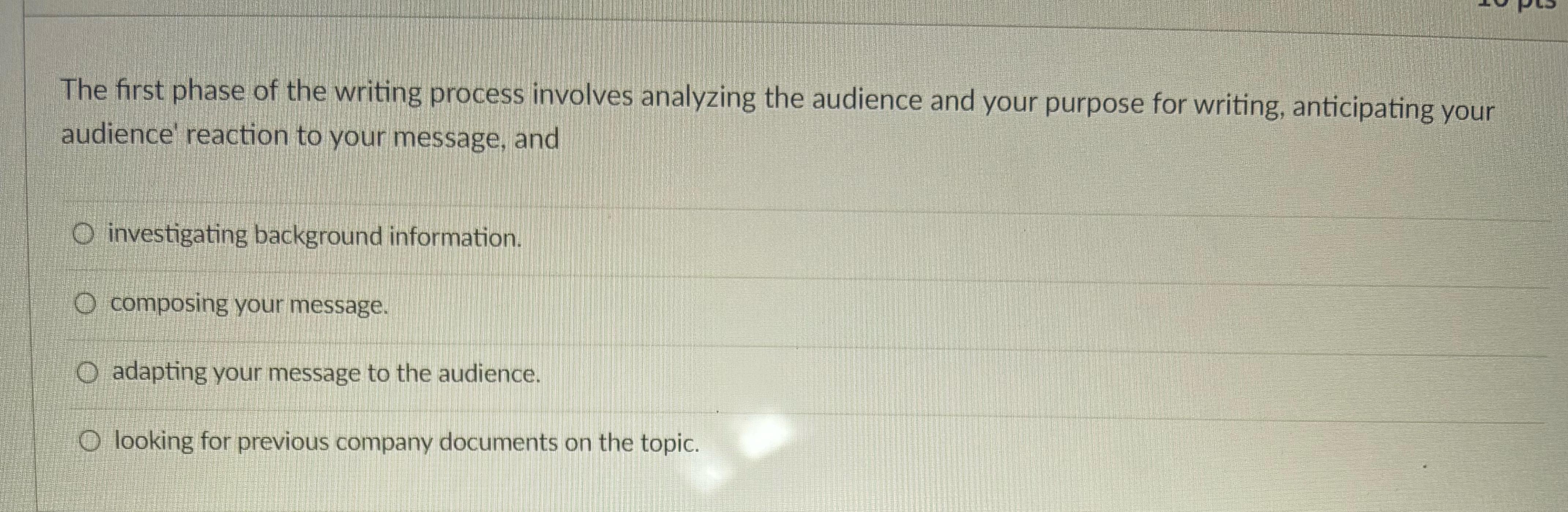  The first phase of the writing process involves analyzing the audience
