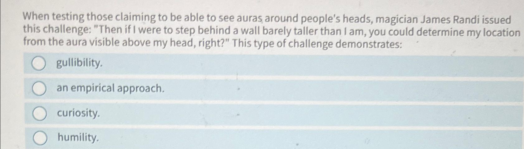  When testing those claiming to be able to see auras around