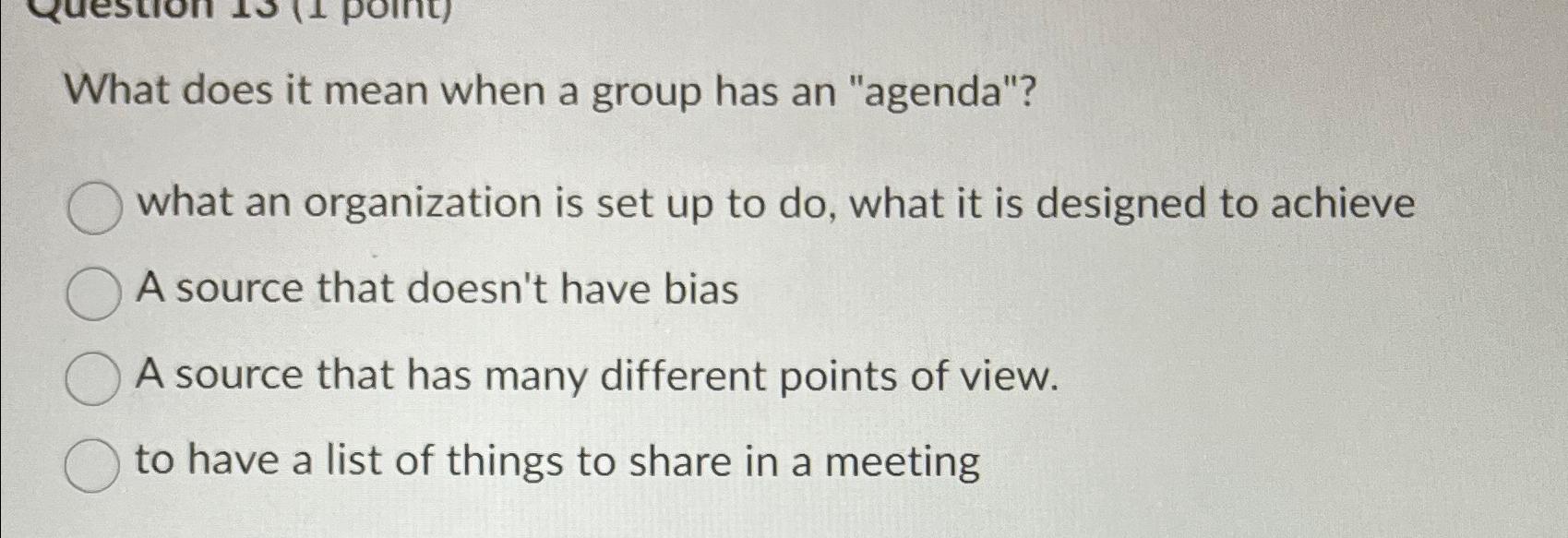  What does it mean when a group has an "agenda"? what