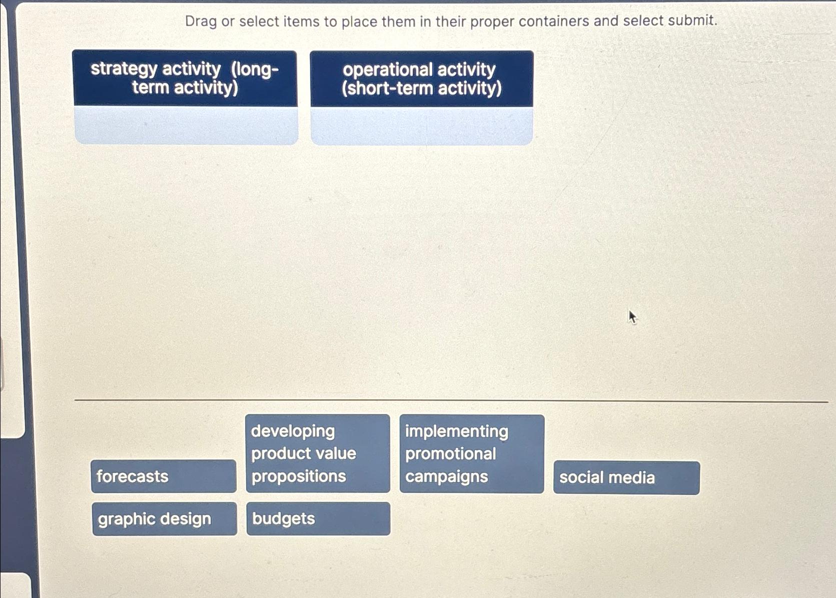  Drag or select items to place them in their proper containers