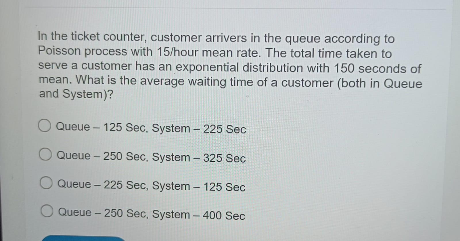 In the ticket counter, customer arrivers in the queue according to