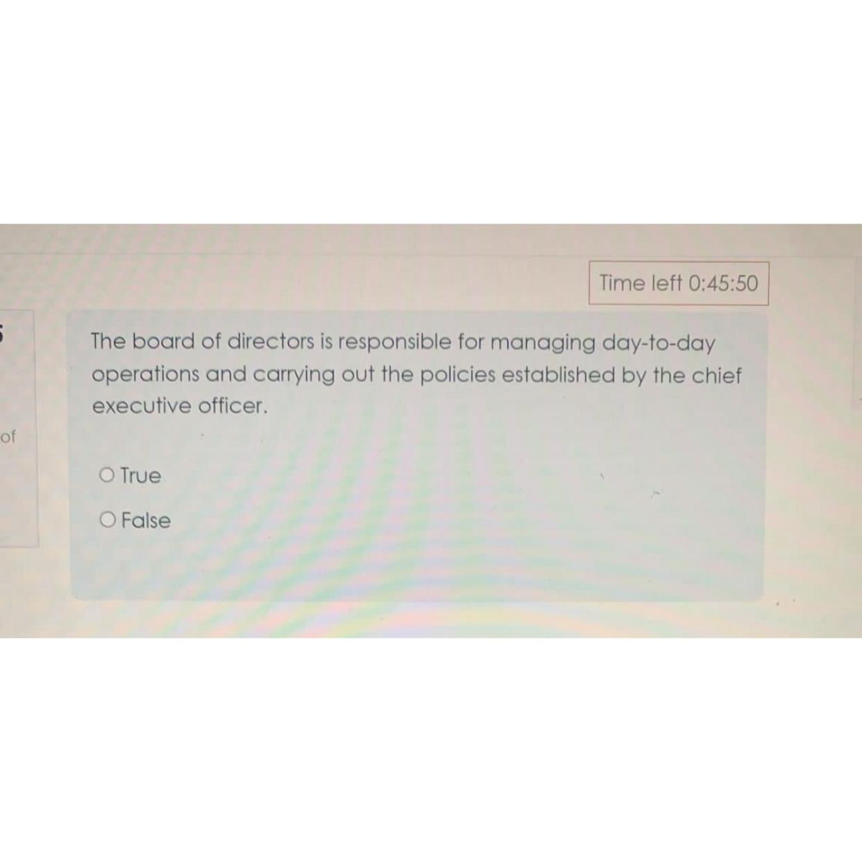  Time left 0:45:50 The board of directors is responsible for managing