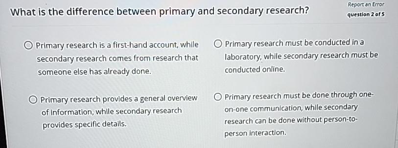  What is the difference between primary and secondary research? Report an