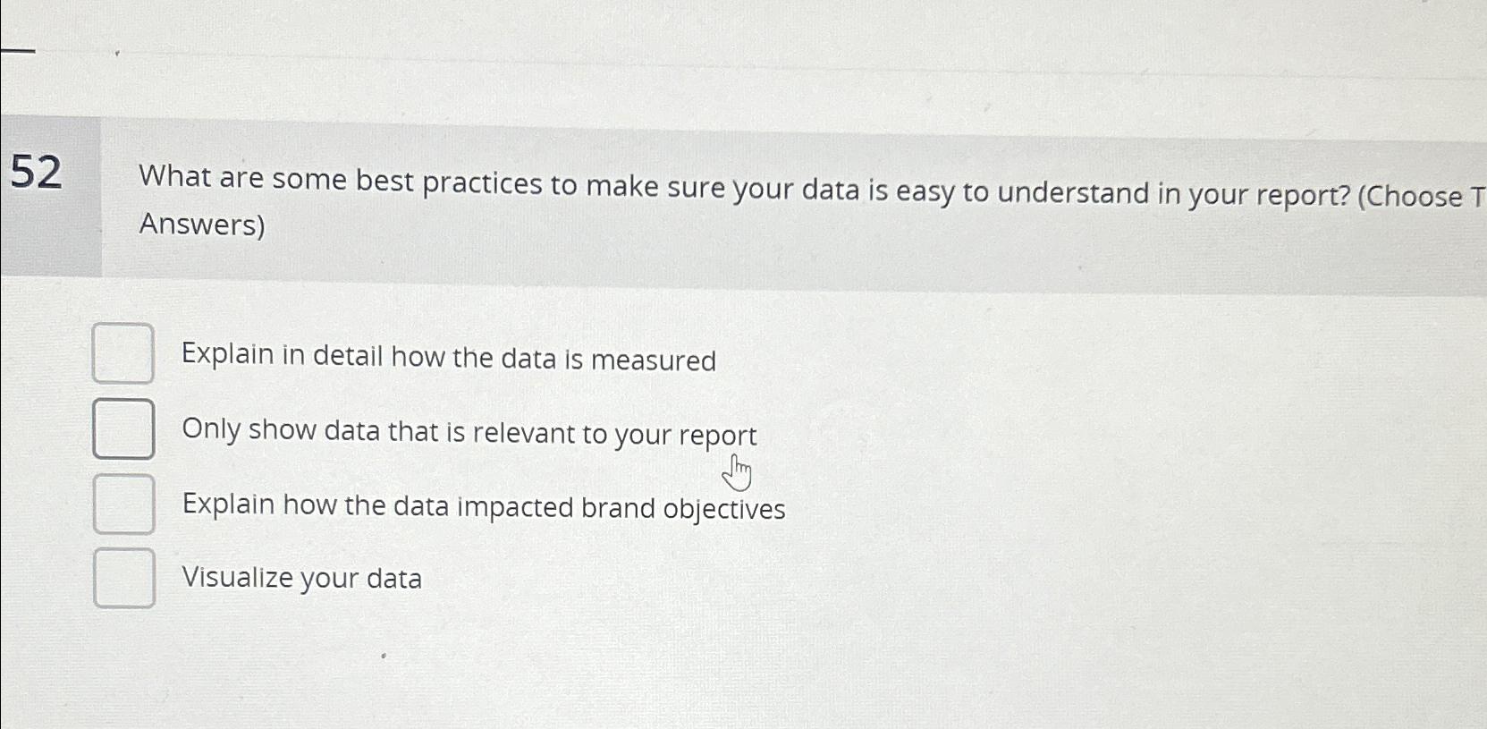  52 What are some best practices to make sure your data