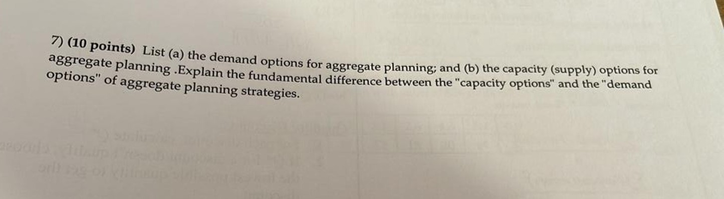  (10 points) List (a) the demand options for aggregate planning; and