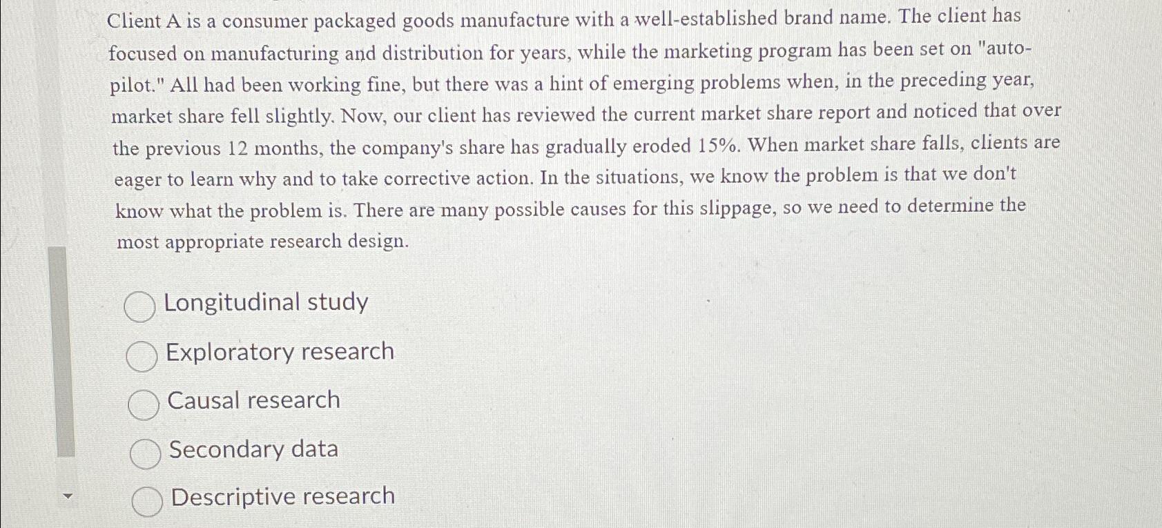  Client A is a consumer packaged goods manufacture with a well-established