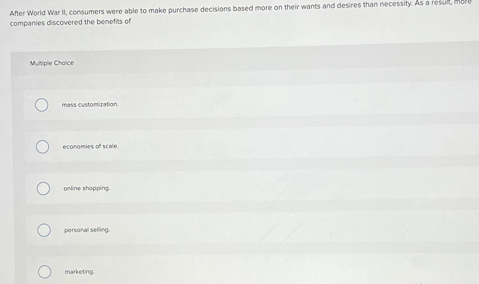  After World War II, consumers were able to make purchase decisions