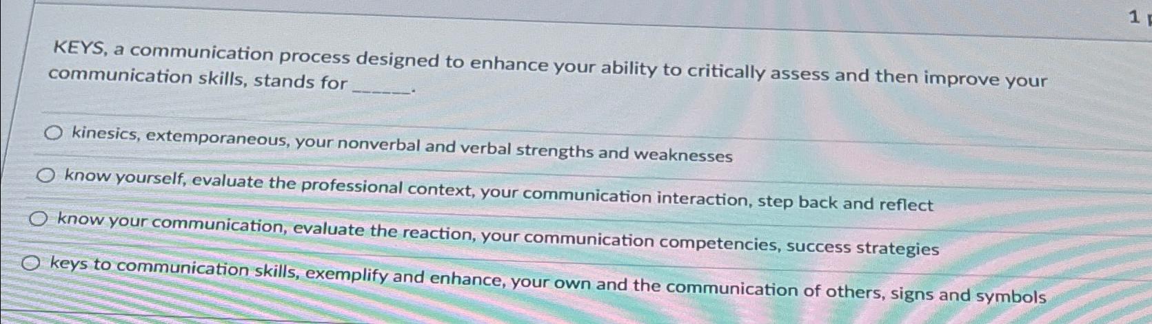  KEYS, a communication process designed to enhance your ability to critically