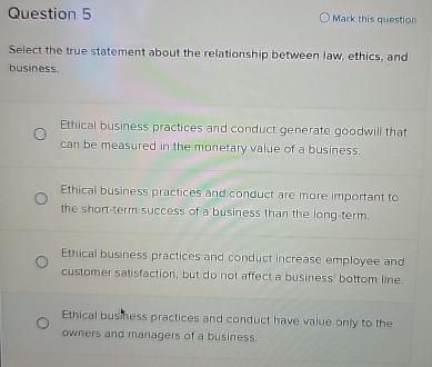  Question 5 Mark this question Select the true statement about the