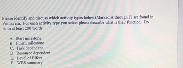  Please identify and discuss which activity types below (Marked A through