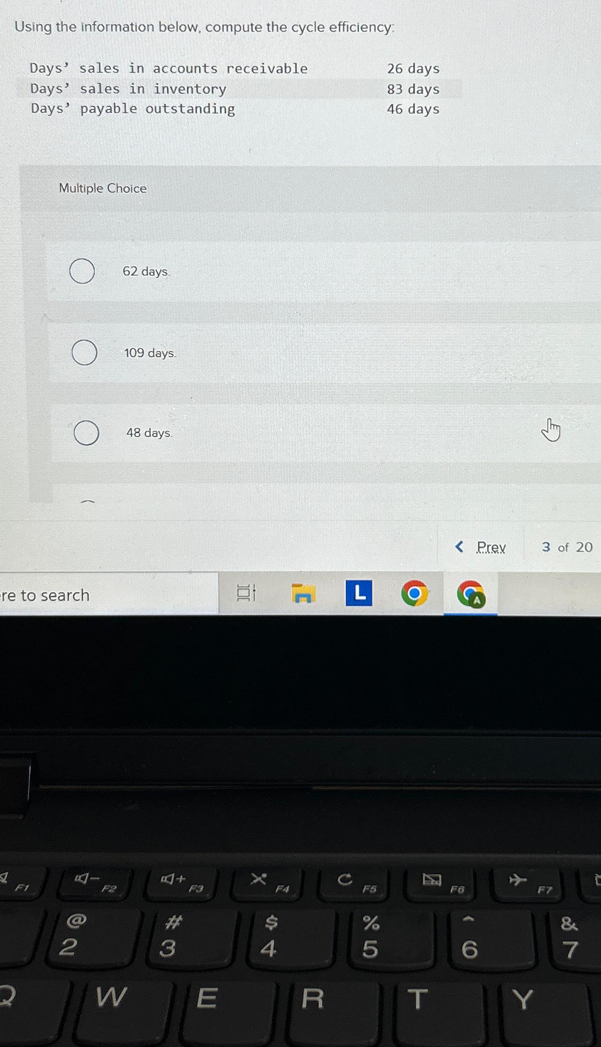  Using the information below, compute the cycle efficiency: Days' sales in
