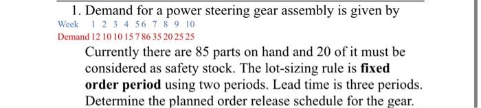 please show work with formulas. 1. Demand for a power steering gear