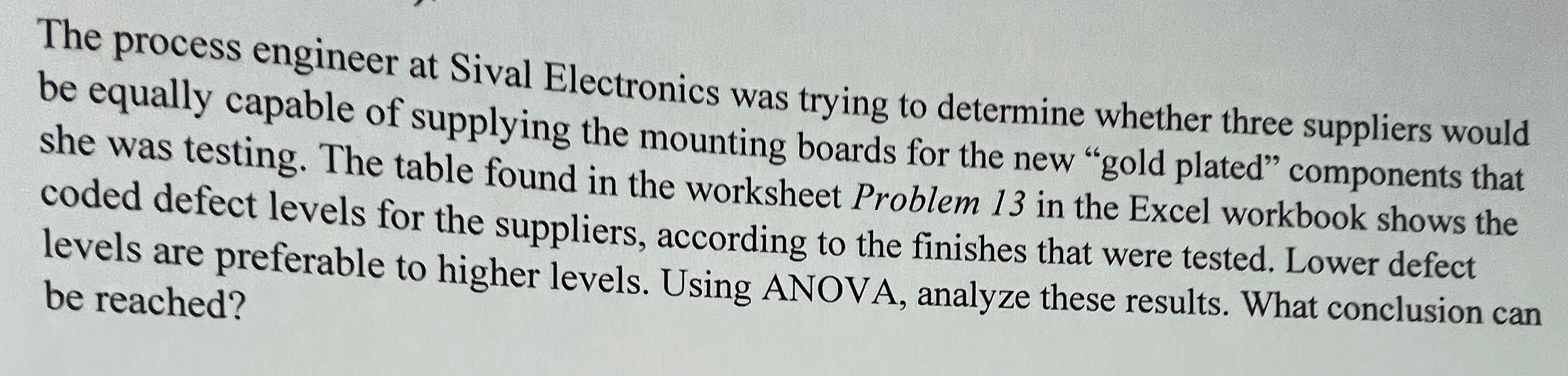 The process engineer at Sival Electronics was trying to determine whether