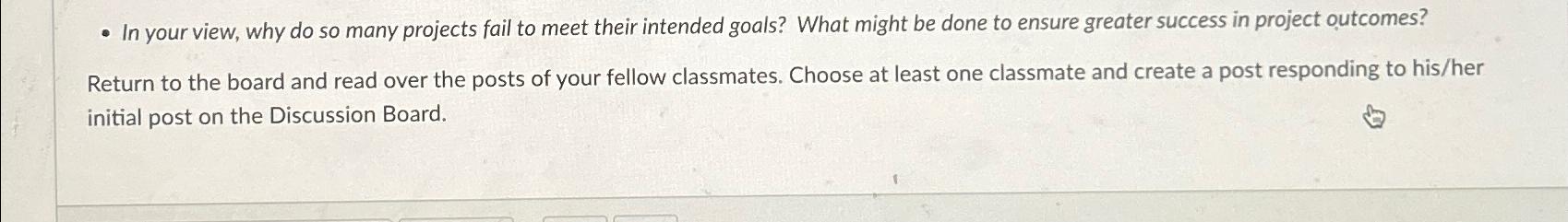  In your view, why do so many projects fail to meet