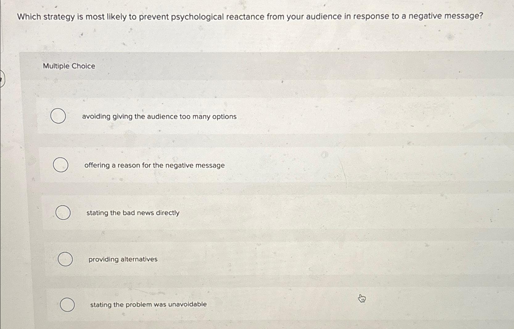  Which strategy is most likely to prevent psychological reactance from your