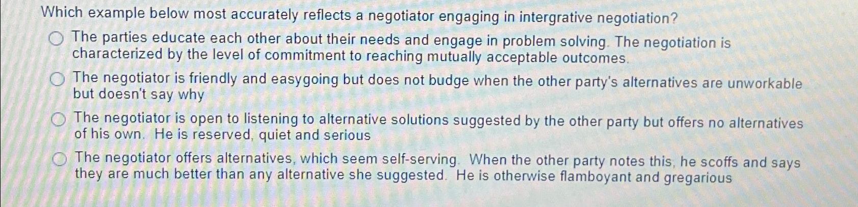  Which example below most accurately reflects a negotiator engaging in intergrative
