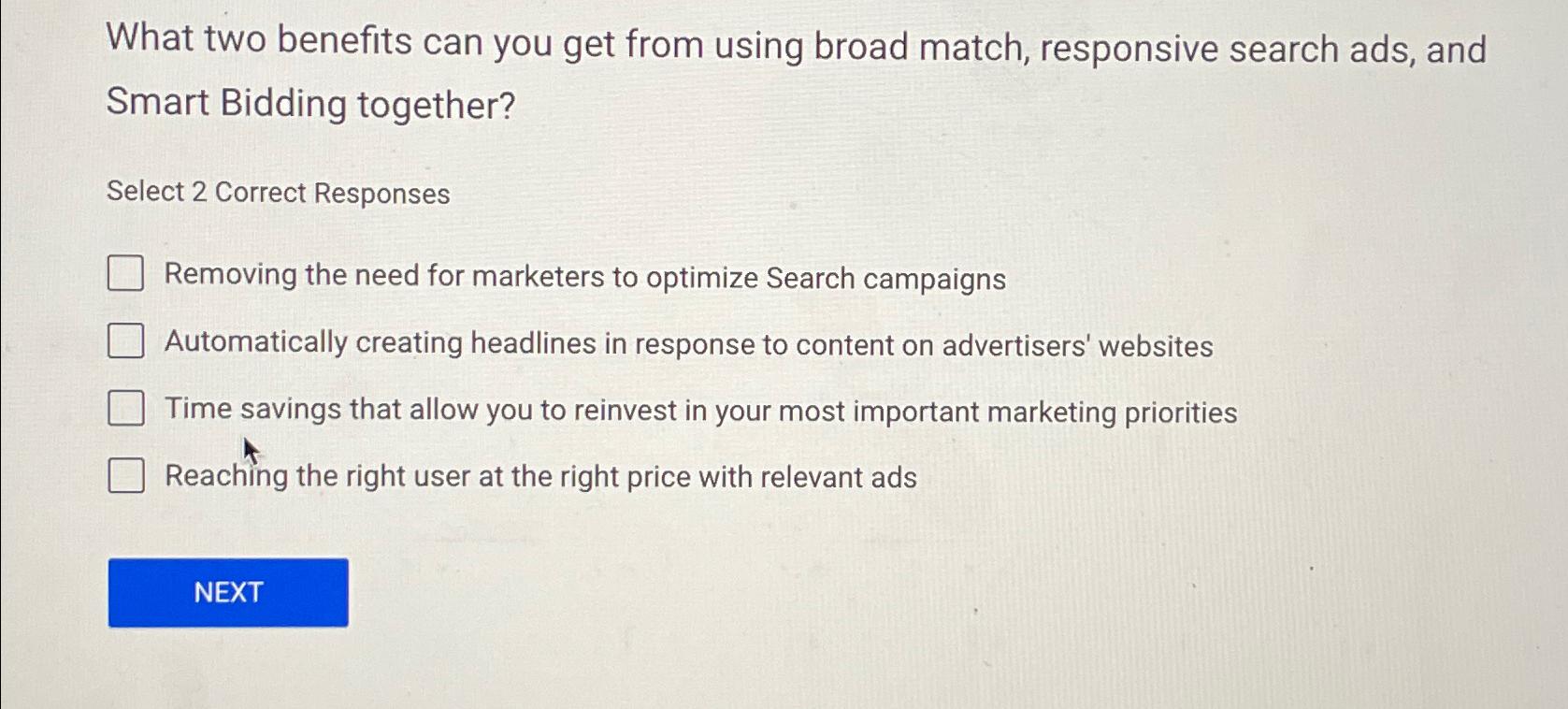  What two benefits can you get from using broad match, responsive