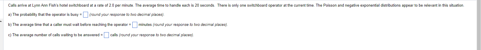 a) The probability that the operator is busy = (round your
