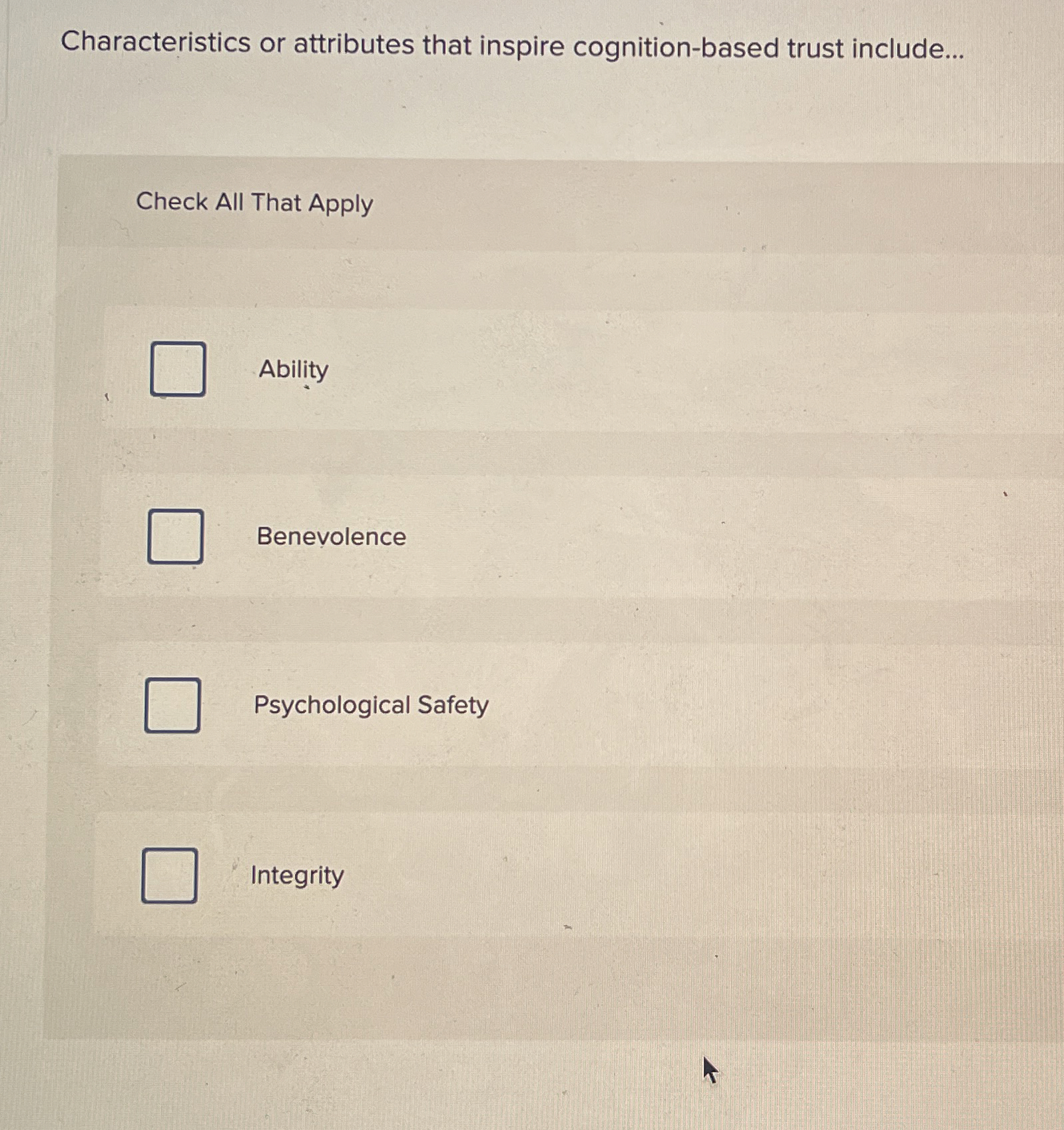  Characteristics or attributes that inspire cognition-based trust include... Check All That