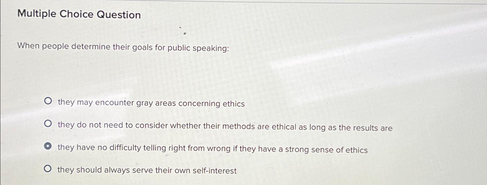  Multiple Choice Question When people determine their goals for public speaking: