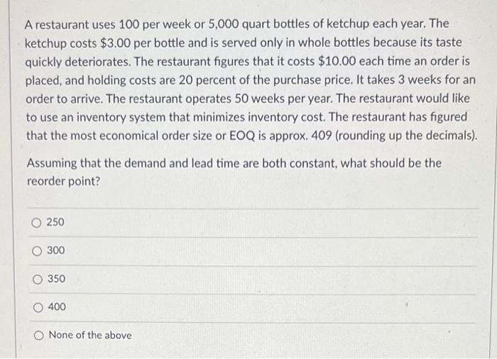  A restaurant uses 100 per week or 5,000 quart bottles of