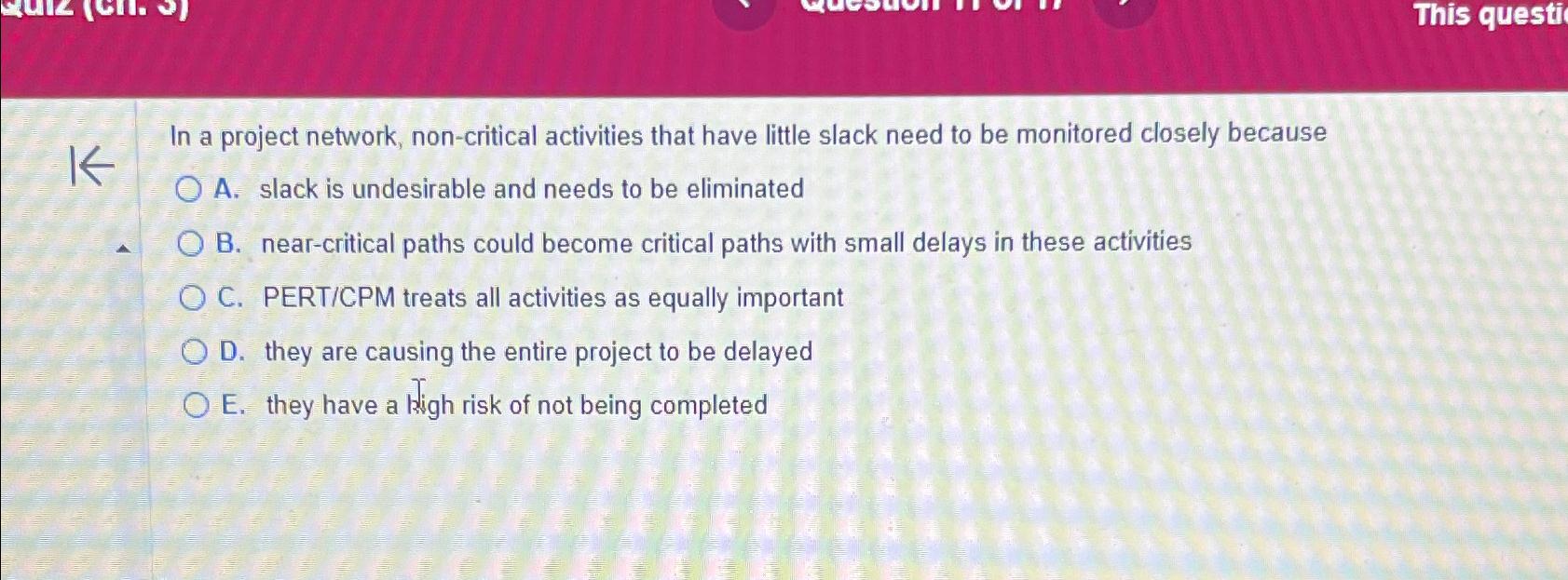  This questi In a project network, non-critical activities that have little