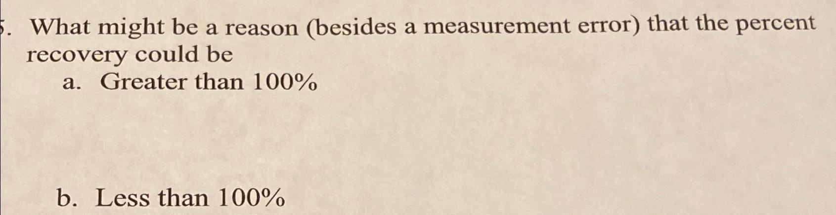  What might be a reason (besides a measurement error) that the