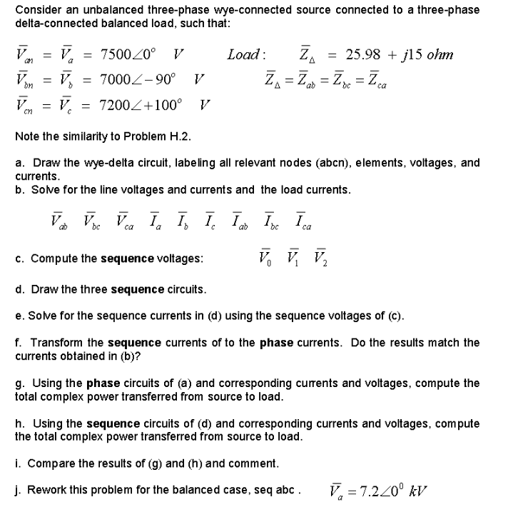  Consider an unbalanced three-phase wye-connected source connected to a three-phase delta-connected