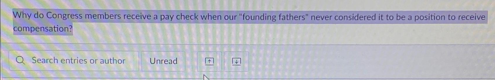  Why do Congress members receive a pay check when our "founding