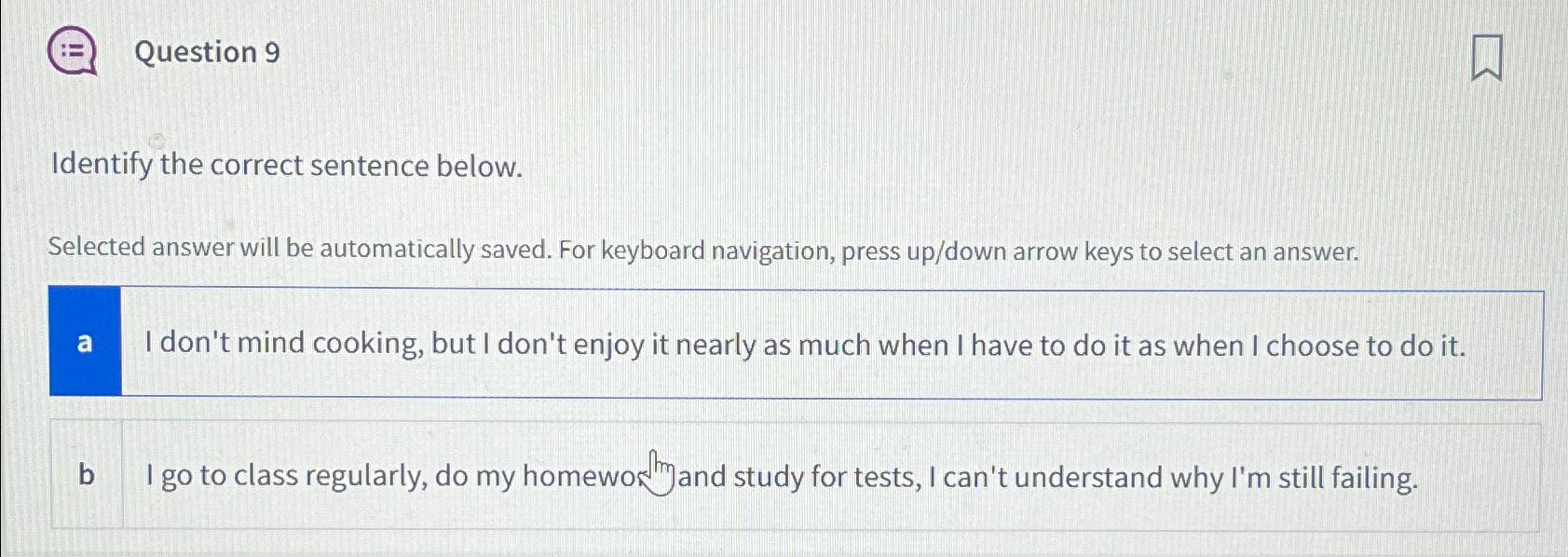  Question 9 Identify the correct sentence below. Selected answer will be