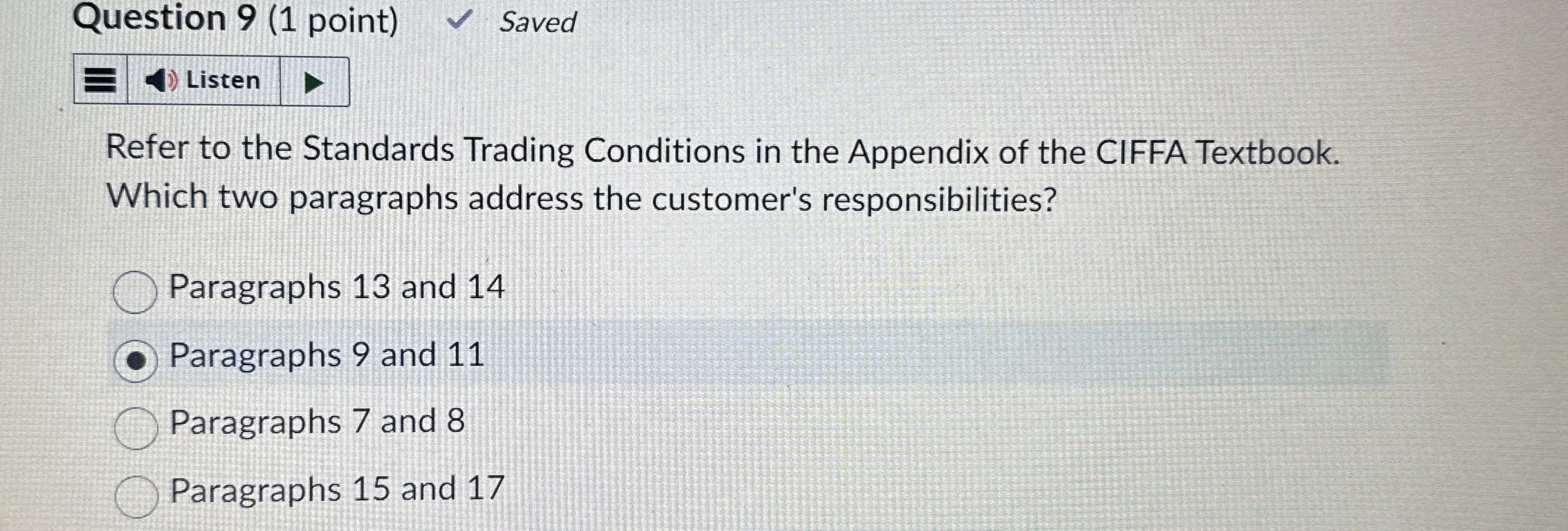  Question 9(1 point) Saved Listen Refer to the Standards Trading Conditions