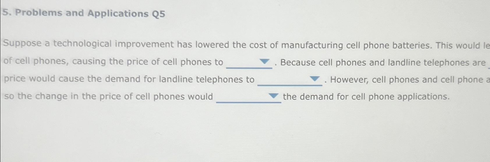  Problems and Applications Q5 Suppose a technological improvement has lowered the