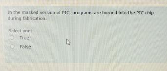  In the masked version of PIC, programs are bumed into the