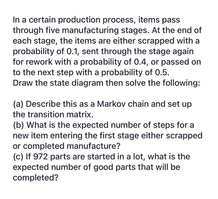 In a certain production process, items pass through five manufacturing stages.